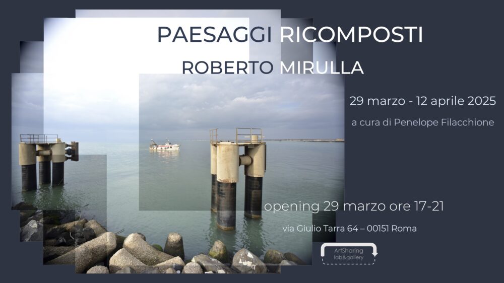 Roberto Mirulla Paesaggi ricomposti
