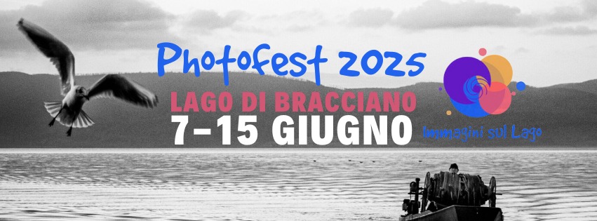 IMMAGINI SUL LAGO - Photofest LAGO DI BRACCIANO 3° Edizione, 7 / 15 giugno 2025